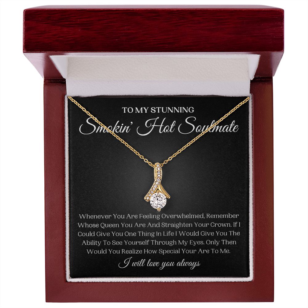 To My Stunning Smokin' Hot Soulmate | Alluring Beauty Necklace | Remember Whose Queen You Are