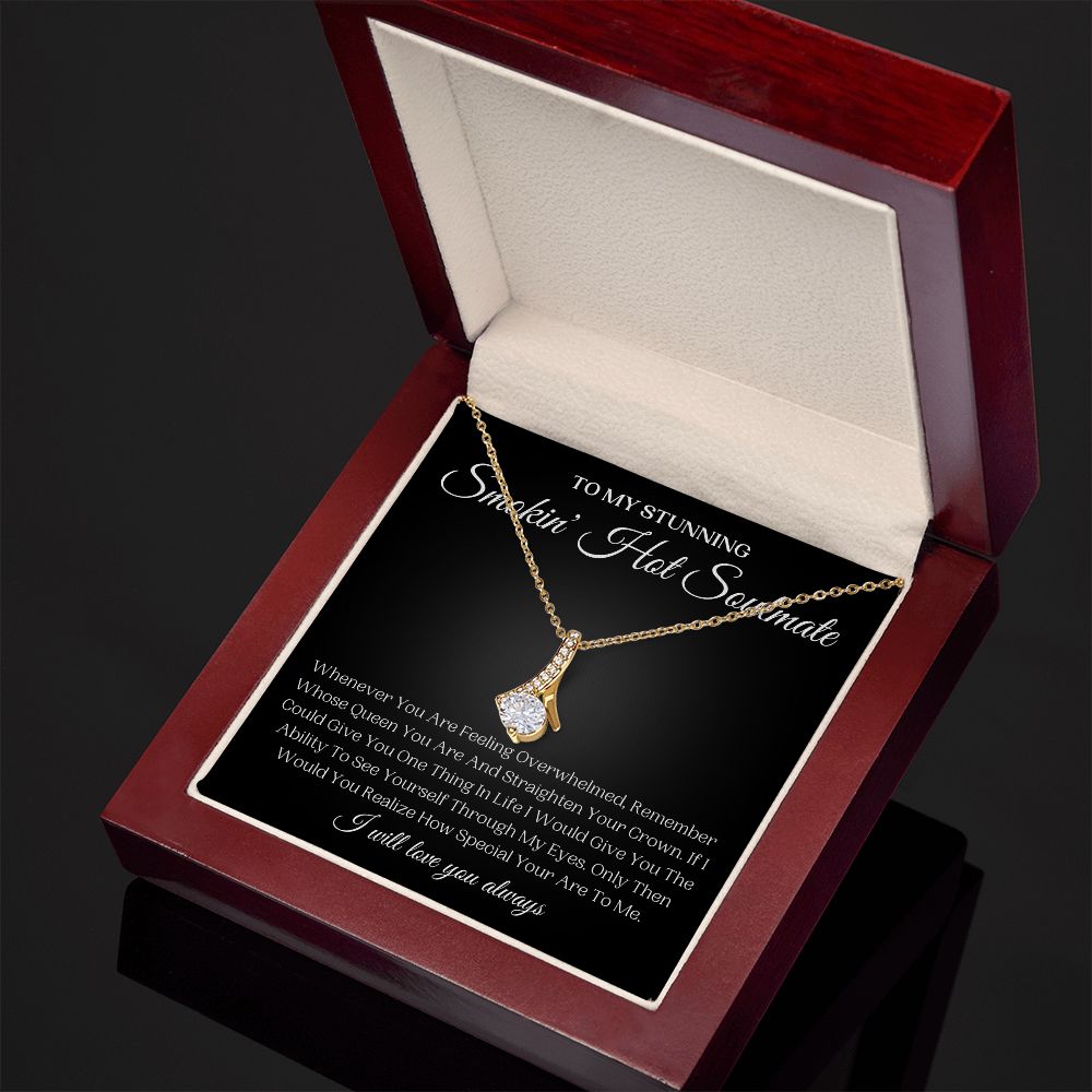 To My Stunning Smokin' Hot Soulmate | Alluring Beauty Necklace | Remember Whose Queen You Are