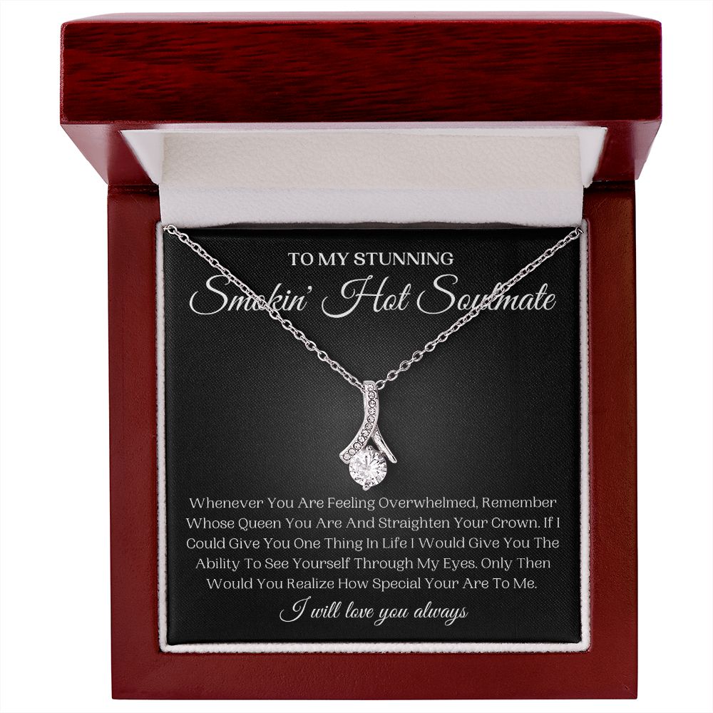 To My Stunning Smokin' Hot Soulmate | Alluring Beauty Necklace | Remember Whose Queen You Are