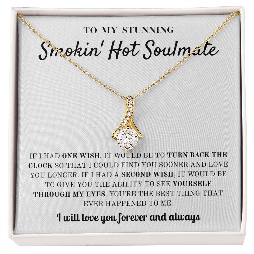 To My Stunning Smokin' Hot Soulmate | Alluring Beauty Necklace | I Will Love You Forever And Always
