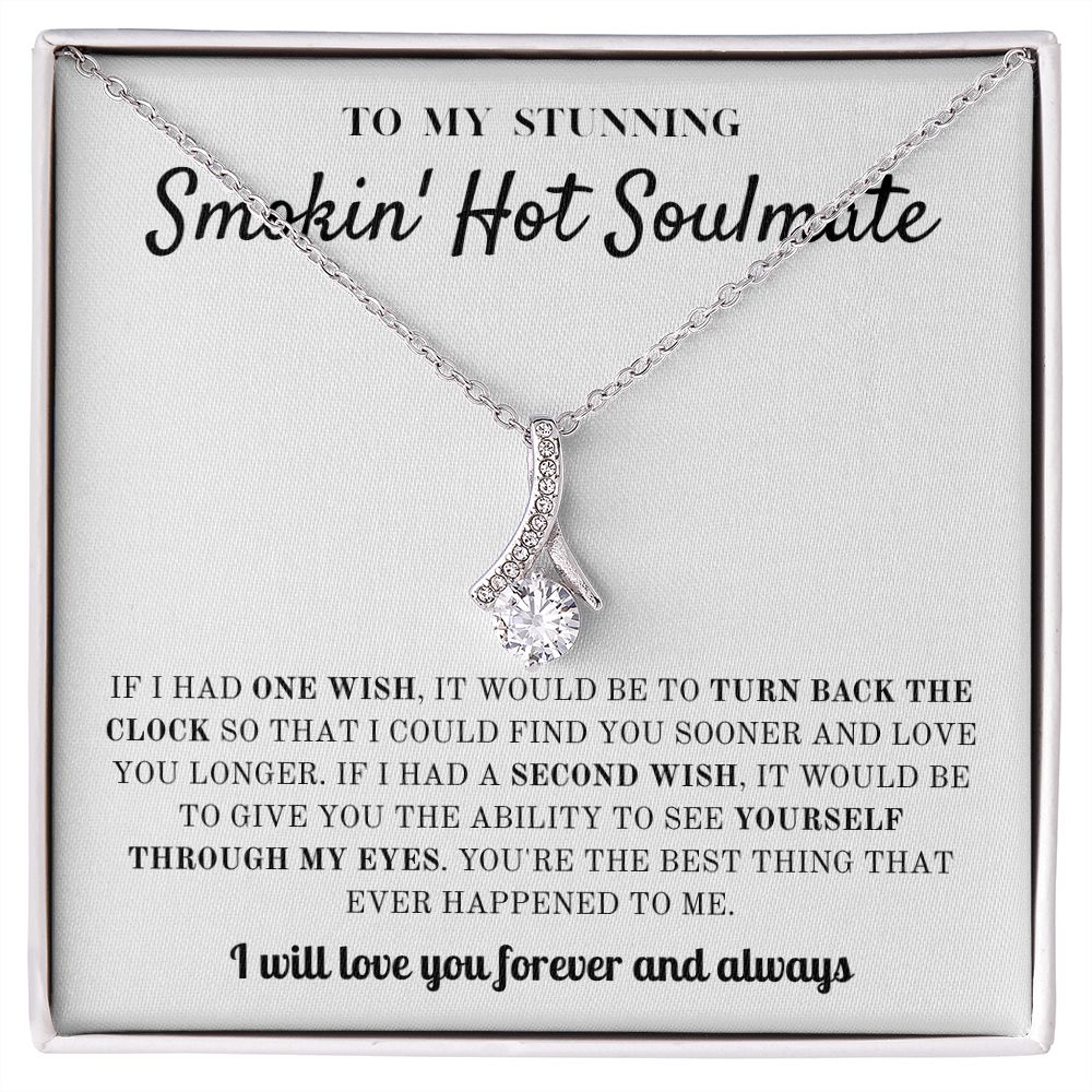 To My Stunning Smokin' Hot Soulmate | Alluring Beauty Necklace | I Will Love You Forever And Always