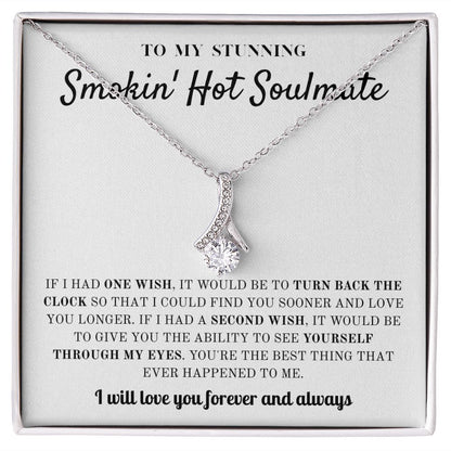 To My Stunning Smokin' Hot Soulmate | Alluring Beauty Necklace | I Will Love You Forever And Always