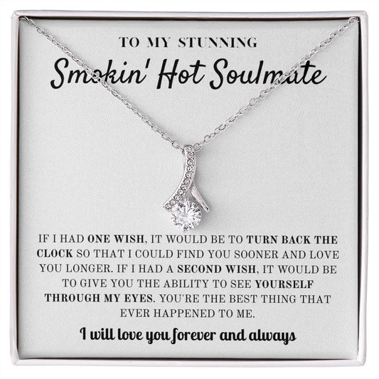 To My Stunning Smokin' Hot Soulmate | Alluring Beauty Necklace | I Will Love You Forever And Always