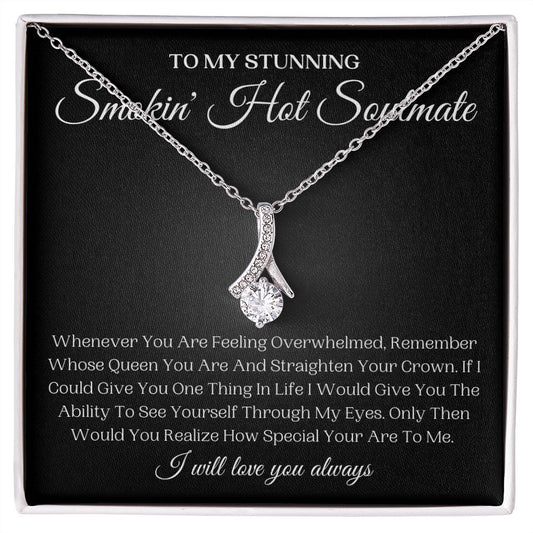 To My Stunning Smokin' Hot Soulmate | Alluring Beauty Necklace | Remember Whose Queen You Are