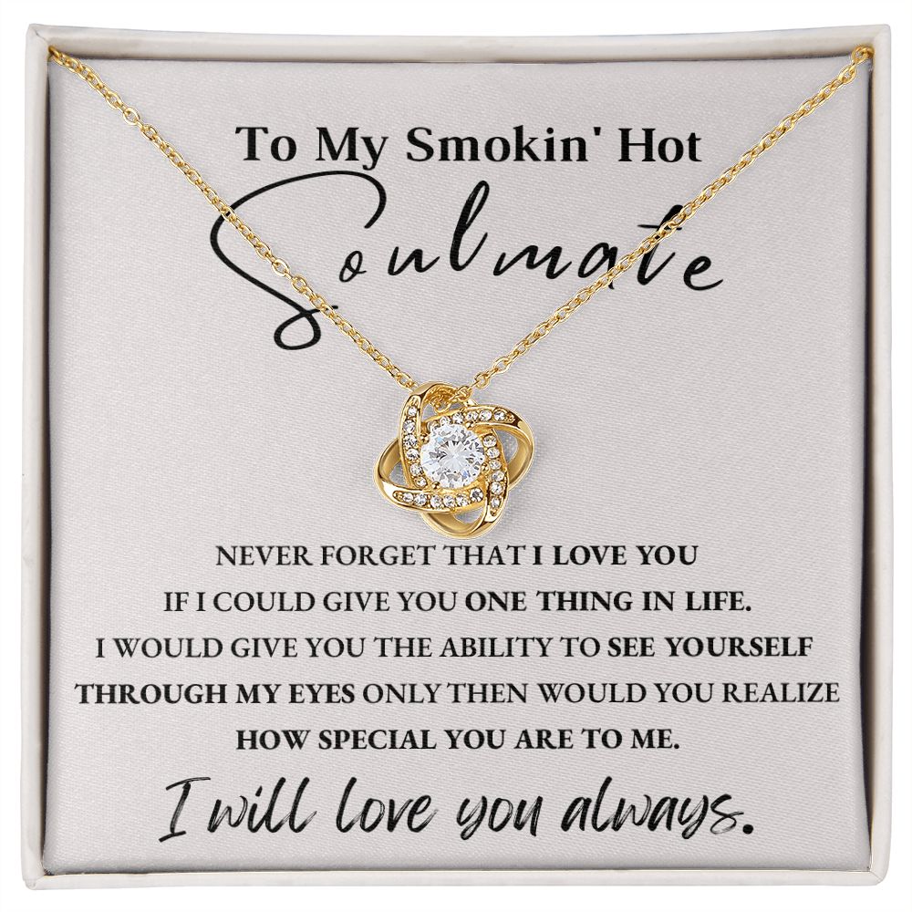 To My Smokin' Hot Soulmate | Love Knot Necklace | I Will Love You Always