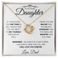To My Lovely Daughter From Dad Gift Necklace | Love Knot Necklace| If I Could Give You One Thing In Life I would Give You The Ability To See Yourself Through My Eyes