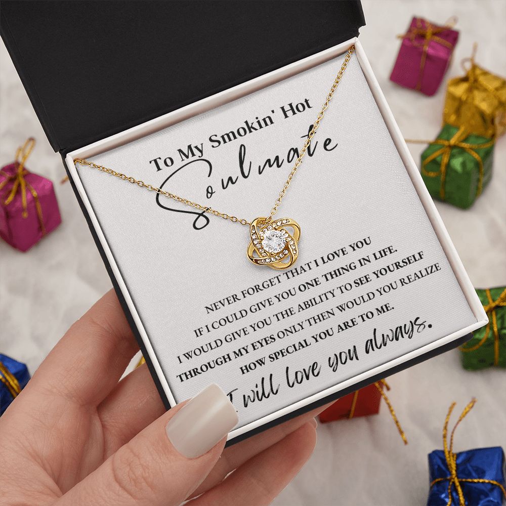 To My Smokin' Hot Soulmate | Love Knot Necklace | I Will Love You Always