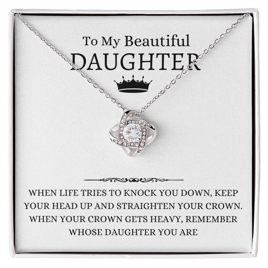 To My Beautiful Daughter Necklace | Forever Love Necklace | When Life Tries To Knock You Down, Keep Your Head Up and Straighten Your Crown