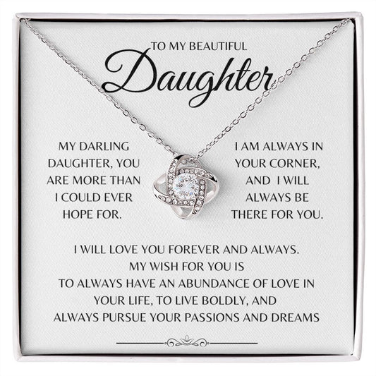 To My Daughter Gift Necklace | Love Knot Necklace | My Darling Daughter, You Are More Than I Could Ever Hope For