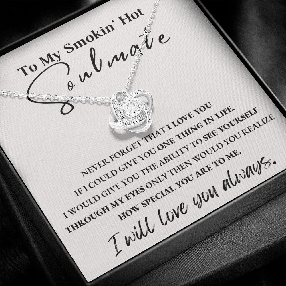 To My Smokin' Hot Soulmate | Love Knot Necklace | I Will Love You Always