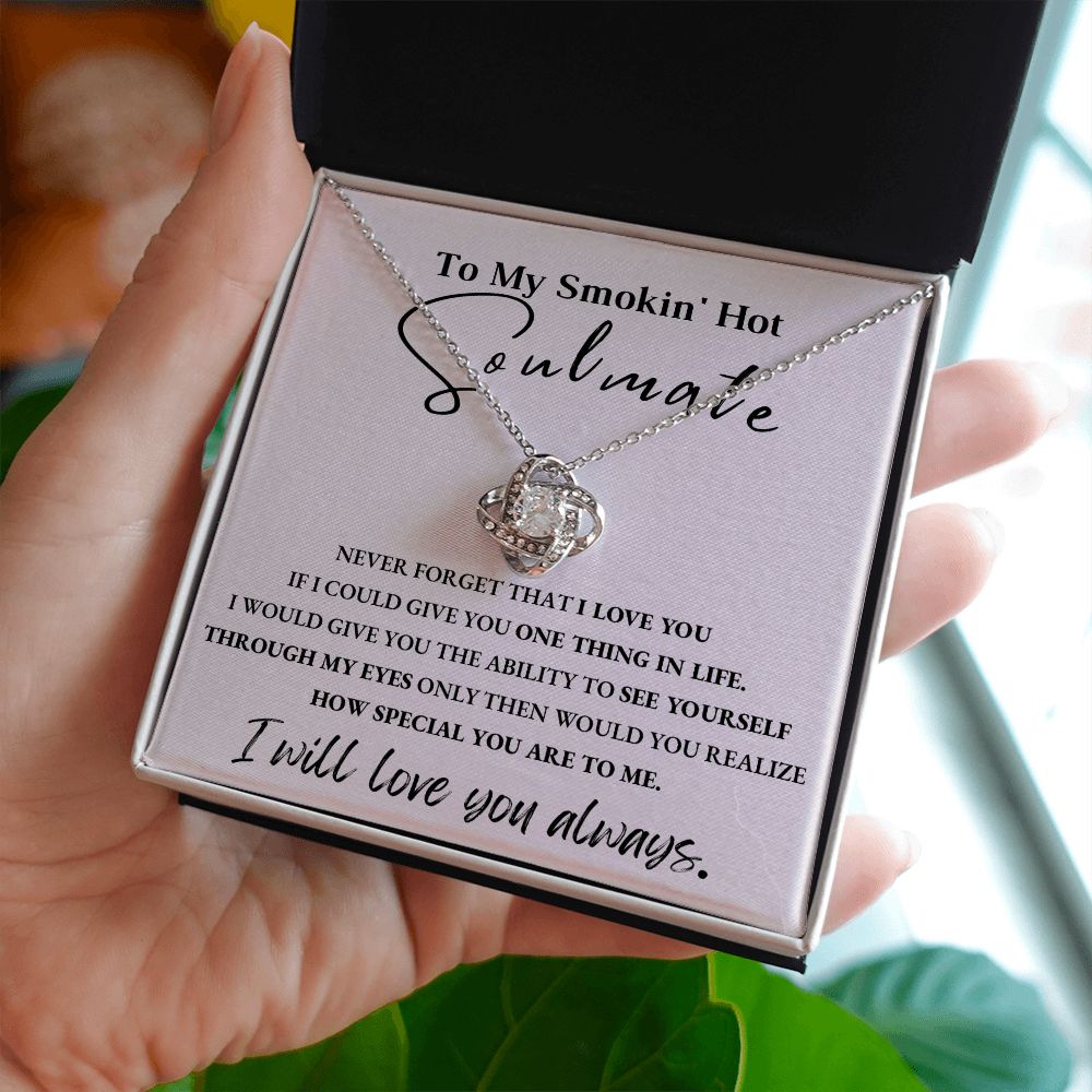 To My Smokin' Hot Soulmate | Love Knot Necklace | I Will Love You Always