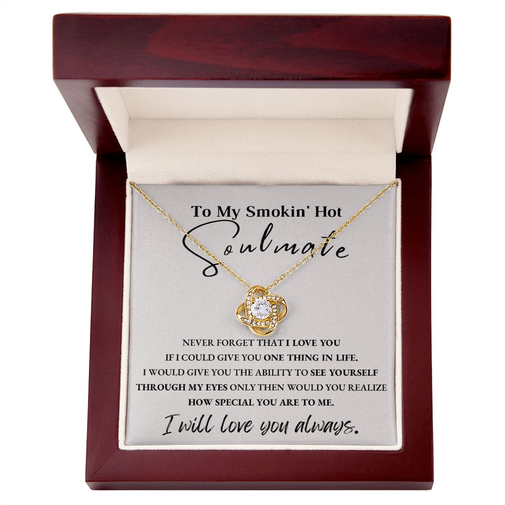 To My Smokin' Hot Soulmate | Love Knot Necklace | I Will Love You Always