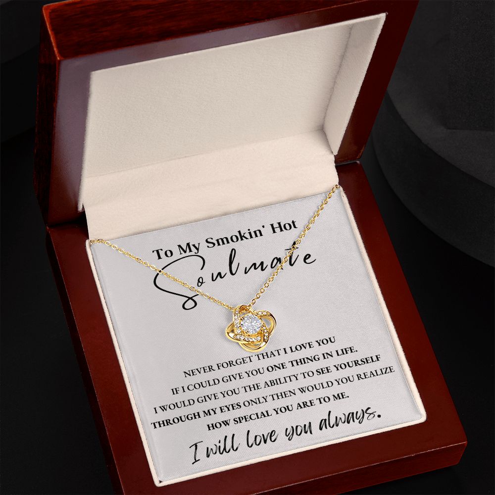 To My Smokin' Hot Soulmate | Love Knot Necklace | I Will Love You Always