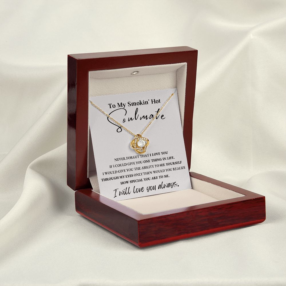 To My Smokin' Hot Soulmate | Love Knot Necklace | I Will Love You Always