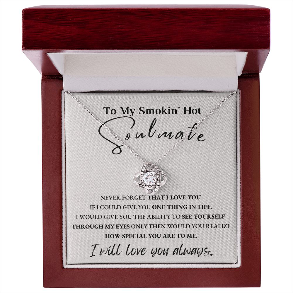 To My Smokin' Hot Soulmate | Love Knot Necklace | I Will Love You Always