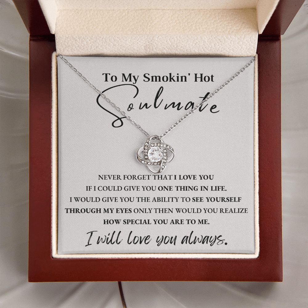 To My Smokin' Hot Soulmate | Love Knot Necklace | I Will Love You Always