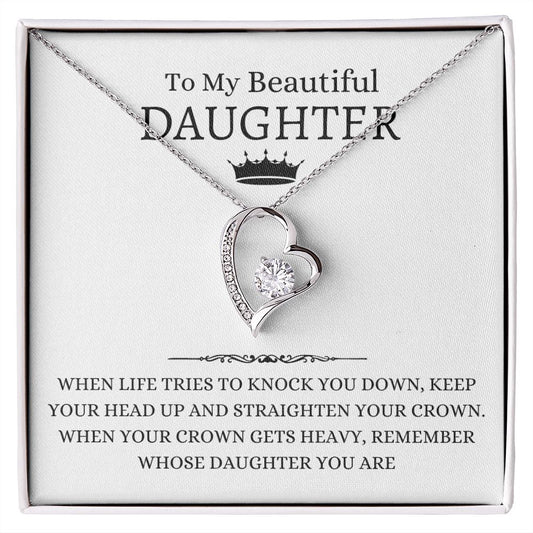 To My Beautiful Daughter Necklace | Forever Love Necklace | When Life Tries To Knock You Down, Keep Your Head Up and Straighten Your Crown