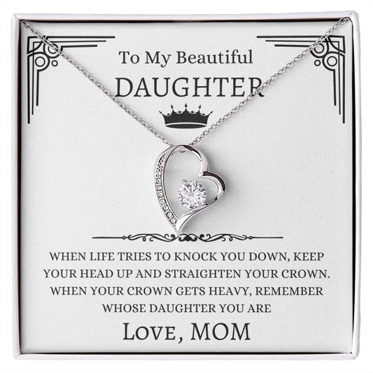 To My Beautiful Daughter From Mom | Forever Love Necklace | When The Life Try to Knock You Down Keep Your Head Up And Straighten Your Crown